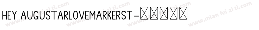 Hey AuguStarLoveMarkerst字体转换
